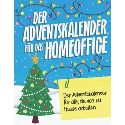 Abbildung von Der Adventskalender für das Homeoffice: alle, die von zu Hause arbeiten