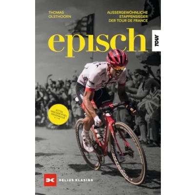 Abbildung von Episch: Außergewöhnliche Etappensieger der Tour de France