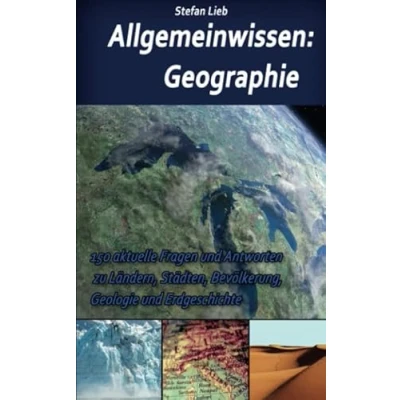 Abbildung von Allgemeinwissen Geographie: 150 aktuelle Fragen und Antworten zu Ländern, Städten, Bevölkerung, Geologie Erdgeschichte