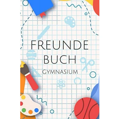 Abbildung von Freundebuch Gymnasium: Freundschaftsbuch für Jungen und Mädchen in der Oberstufe Gymnasium Poesiealbum Schulfreunde