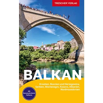 Abbildung von TRESCHER Reiseführer Balkan: Kroatien, Bosnien und Herzegowina, Serbien, Montenegro, Kosovo, Albanien, Nordmazedonien Mit herausnehmbarer Faltkarte 1 : 1.350.000