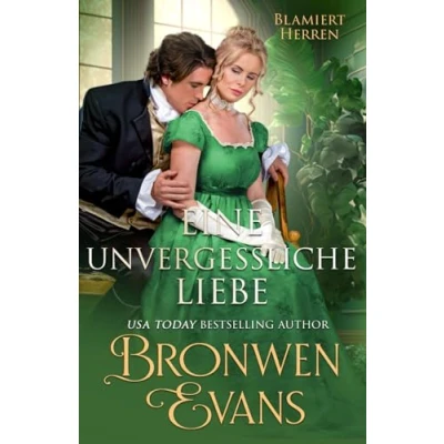 Abbildung von Eine Unvergessliche Liebe: Freunde zu Liebhabern Regency Romanze (Blamiert Herren, Band 7)