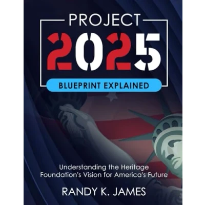 Abbildung von Project 2025 Blueprint Explained: Understanding the Heritage Foundation&#039;s Vision for America&#039;s Future