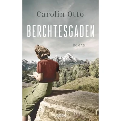 Abbildung von Berchtesgaden: Roman. Der große Gesellschaftsroman zum 80jährigen Jubiläum des Kriegsendes