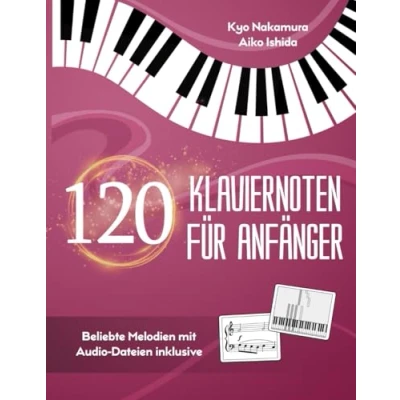 Abbildung von 120 Klaviernoten für Anfänger: Beliebte Melodien mit Audio Dateien inklusive