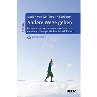 Abbildung von Andere Wege gehen: Lebensmuster verstehen und verändern ein schematherapeutisches Selbsthilfebuch. Mit Online Material