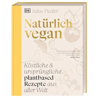 Abbildung von Natürlich vegan: Köstliche &amp; ursprüngliche plantbased Rezepte aus aller Welt. Über 90 vegane traditionelle Gerichte von Julius Fiedler (@hermann)