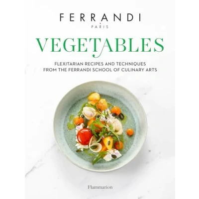 Abbildung von Vegetables: Recipes and Techniques from the Ferrandi School of Culinary Arts