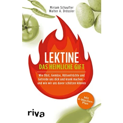 Abbildung von Lektine das heimliche Gift: wie Obst, Gemüse, Hülsenfrüchte und Getreide uns dick krank machen wir davor schützen könnenMit 4 Wochen Plan