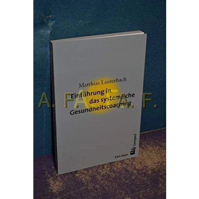 Abbildung von Einführung in das systemische Gesundheitscoaching (Carl Auer Compact)