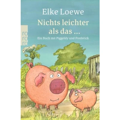 Abbildung von Nichts leichter als das ...: Ein Buch mit Piggeldy und Frederick