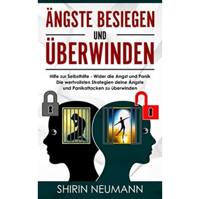 Abbildung von Ängste besiegen und überwinden: Hilfe zur Selbsthilfe Wider Die Angst Panik. wertvollsten Strategien deine Panikattacken zu überwinden