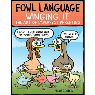 Abbildung von Fowl Language: Winging It: The Art of Imperfect Parenting (Volume 3)