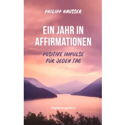 Abbildung von Ein Jahr in Affirmationen: Positive Impulse für jeden Tag