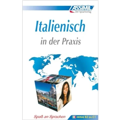 Abbildung von ASSiMiL Italienisch in der Praxis: Fortgeschrittenenkurs für Deutschsprechende Lehrbuch (Niveau B2 C1) (Perfezionamenti)