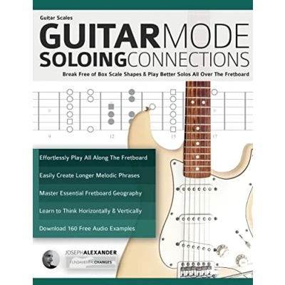 Abbildung von Guitar Scales: Mode Soloing Connections: Break Free of Box Scale Shapes &amp; Play Better Solos All Over The Fretboard (Learn Theory and Technique)