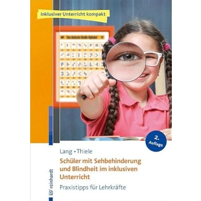 Abbildung von Schüler mit Sehbehinderung und Blindheit im inklusiven Unterricht: Praxistipps für Lehrkräfte (Inklusiver Unterricht kompakt)