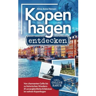 Abbildung von Kopenhagen entdecken Von charmanten Cafés bis zu historischen Wundern: 41 unvergleichliche Erlebnisse im wahren inkl. Onlinekarte