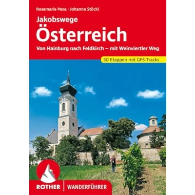 Abbildung von Jakobswege Österreich: Von Hainburg nach Feldkirch mit Weinviertler Weg. 50 Etappen GPS Tracks (Rother Wanderführer)