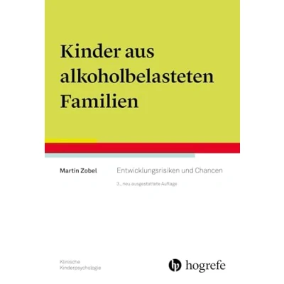 Abbildung von Kinder aus alkoholbelasteten Familien: Entwicklungsrisiken und Chancen (Klinische Kinderpsychologie)