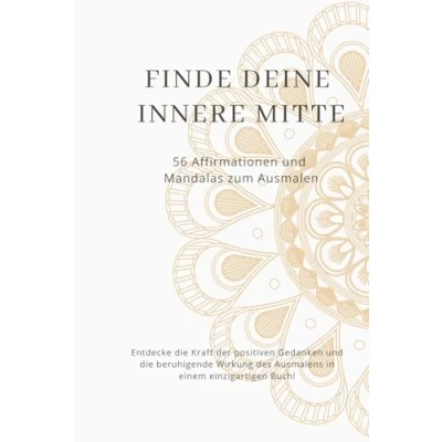 Abbildung von Finde Deine Innere Mitte: 56 Affirmationen und Mandalas zum Ausmalen