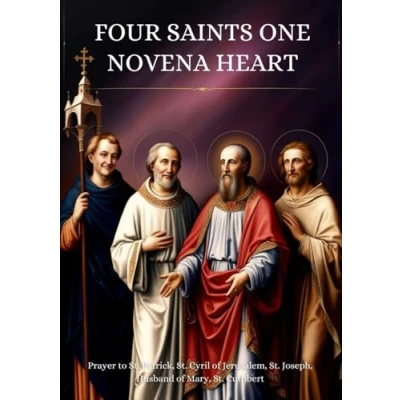 Abbildung von Four Saints One Novena Heart: Prayer to St. Patrick, Cyril of Jerusalem, Joseph, Husband Mary, Cuthbert