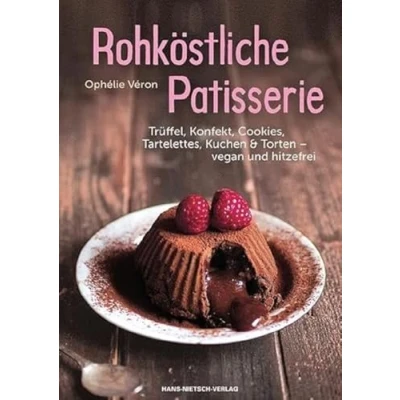 Abbildung von Rohköstliche Patisserie: Trüffel, Konfekt, Cookies, Tartelettes, Kuchen &amp; Torten vegan und hitzefrei