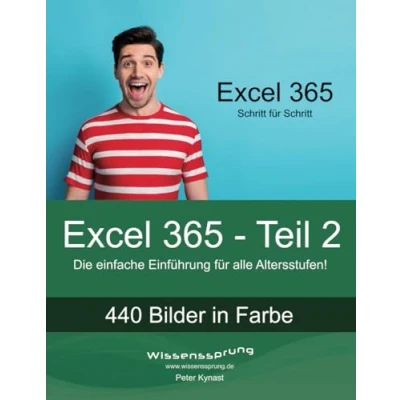 Abbildung von Excel 365 Teil 2: Die einfache Einführung für alle Altersstufen (Excel Einführung, Band 2)