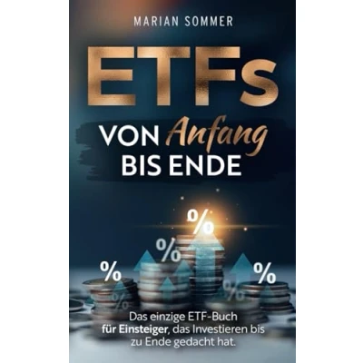 Abbildung von ETFs von Anfang bis Ende: das einzige ETF Buch für Einsteiger, Investieren zu Ende gedacht hat.