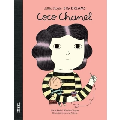 Abbildung von Coco Chanel: Little People, Big Dreams. Deutsche Ausgabe Kinderbuch ab 4 Jahre