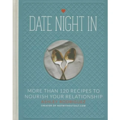 Abbildung von Date Night In: More than 120 Recipes to Nourish Your Relationship