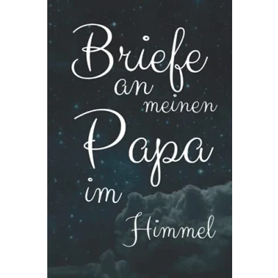 Abbildung von Briefe an meinen Papa im Himmel: Trauertagebuch Tagebuch Journal Liniert Weiß 120 A5 Seiten