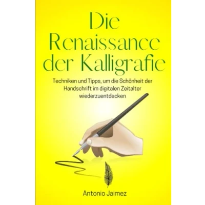 Abbildung von die Renaissance der Kalligrafie: Techniken und Tipps, um Schönheit Handschrift im digitalen Zeitalter wiederzuentdecken