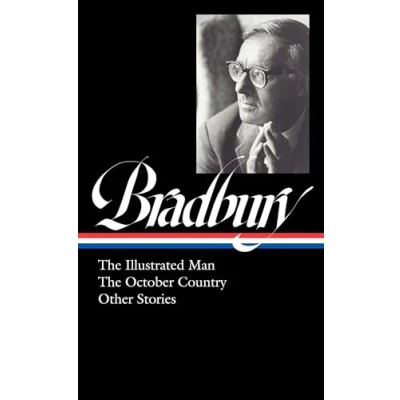 Abbildung von Ray Bradbury: The Illustrated Man, October Country &amp; Other Stories (LOA #360) (The Library of America, 360)