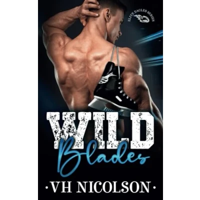 Abbildung von Wild Blades: A reverse age gap, enemies to lovers hockey romance (Elite Eagles Series, Band 2)