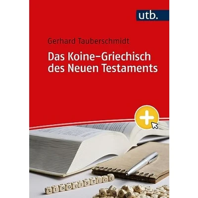 Abbildung von Das Koine Griechisch des Neuen Testaments: Lehrbuch mit linguistischem Ansatz und Liedern