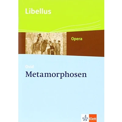 Abbildung von Metamorphosen: Textausgabe Klassen 10 13 (Libellus Opera)