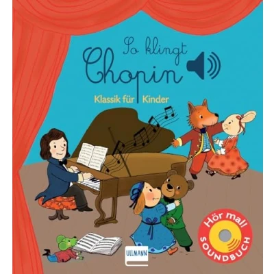 Abbildung von So klingt Chopin: Klassik für Kinder (Soundbuch) (Soundbücher)