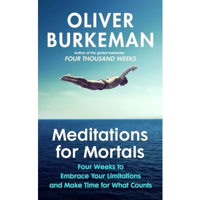 Abbildung von Meditations for Mortals: Four weeks to embrace your limitations and make time what counts