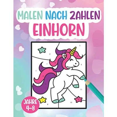 Abbildung von Malen nach Zahlen Einhorn: Einhorn Malbuch für Kinder ab 4 Jahre Größe: Ca. A4
