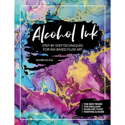 Abbildung von Alcohol Ink: step by Techniques for Ink based Fluid Art