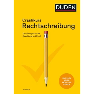 Abbildung von Crashkurs Rechtschreibung: Das Übungsbuch für Ausbildung und Beruf. Nach den neuen amtlichen Regeln (Duden Crashkurs)