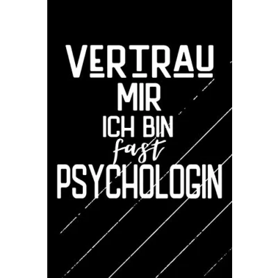 Abbildung von Vertrau Mir Ich Bin Fast Psychologin: Geschenk Psychologie Studium / Student Bachelor Master Notizbuch 120 Seiten Punkteraster dot grid A5