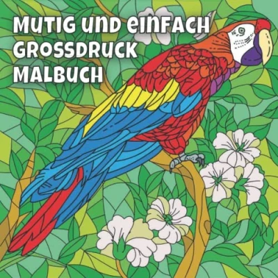 Abbildung von Mutig und einfach Großdruck Malbuch: 50 großformatige Illustrationen zum Ausmalen für Erwachsene Senioren Ein lustiges Geschenkbuch ... Anfänger Entspannen Stressabbau