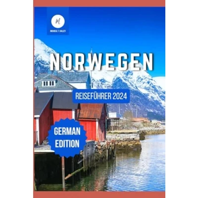 Abbildung von Norwegen Reiseführer 2024: Reise durch Das Land der Fjorde und Kultur (Reiseschätze: Beste aus jedem Reiseziel enthüllen, Band 16)