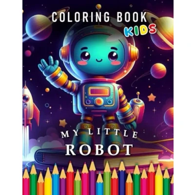 Abbildung von My little Robot Coloring Book Kids: for Children The perfect Gift Fans (Kids Books)