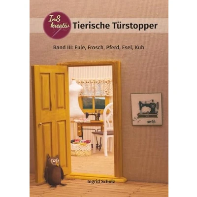 Abbildung von Tierische Türstopper: Band III: Eule, Frosch, Pferd, Esel, Kuh