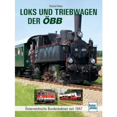 Abbildung von Loks und Triebwagen der ÖBB: Österreichische Bundesbahnen seit 1947
