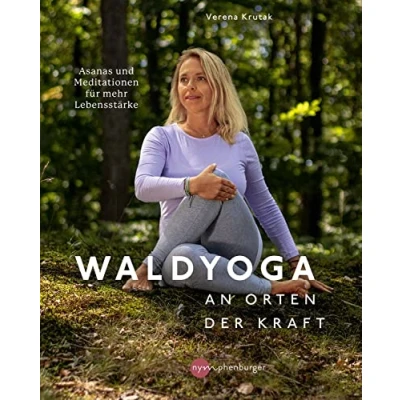 Abbildung von Waldyoga an Orten der Kraft: Asanas und Meditationen für mehr Lebensstärke