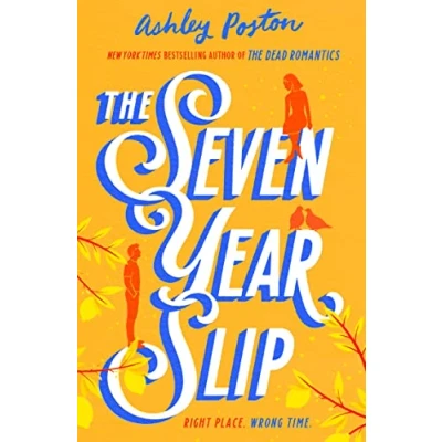 Abbildung von THE Seven Year Slip: New laugh out loud rom com from York Times bestselling author of DEAD ROMANTICS